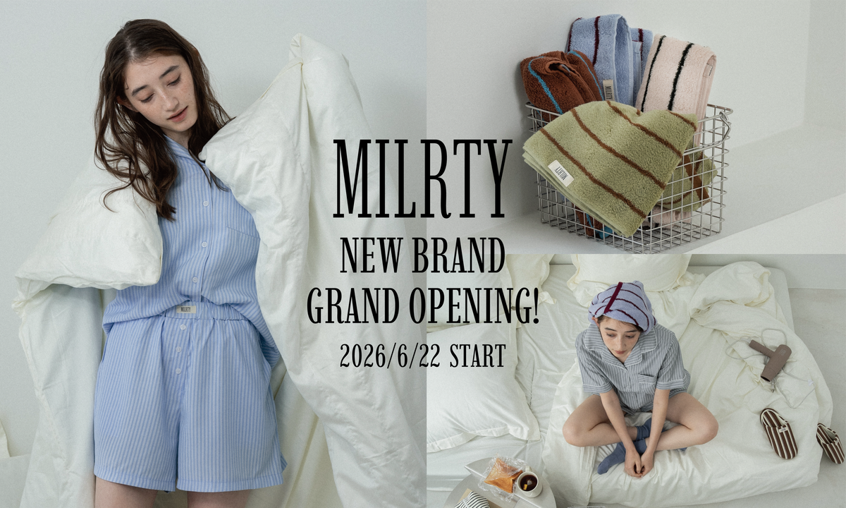 【NEW BRAND】”MILRTY(ミルリティー)” 6/22(月) START