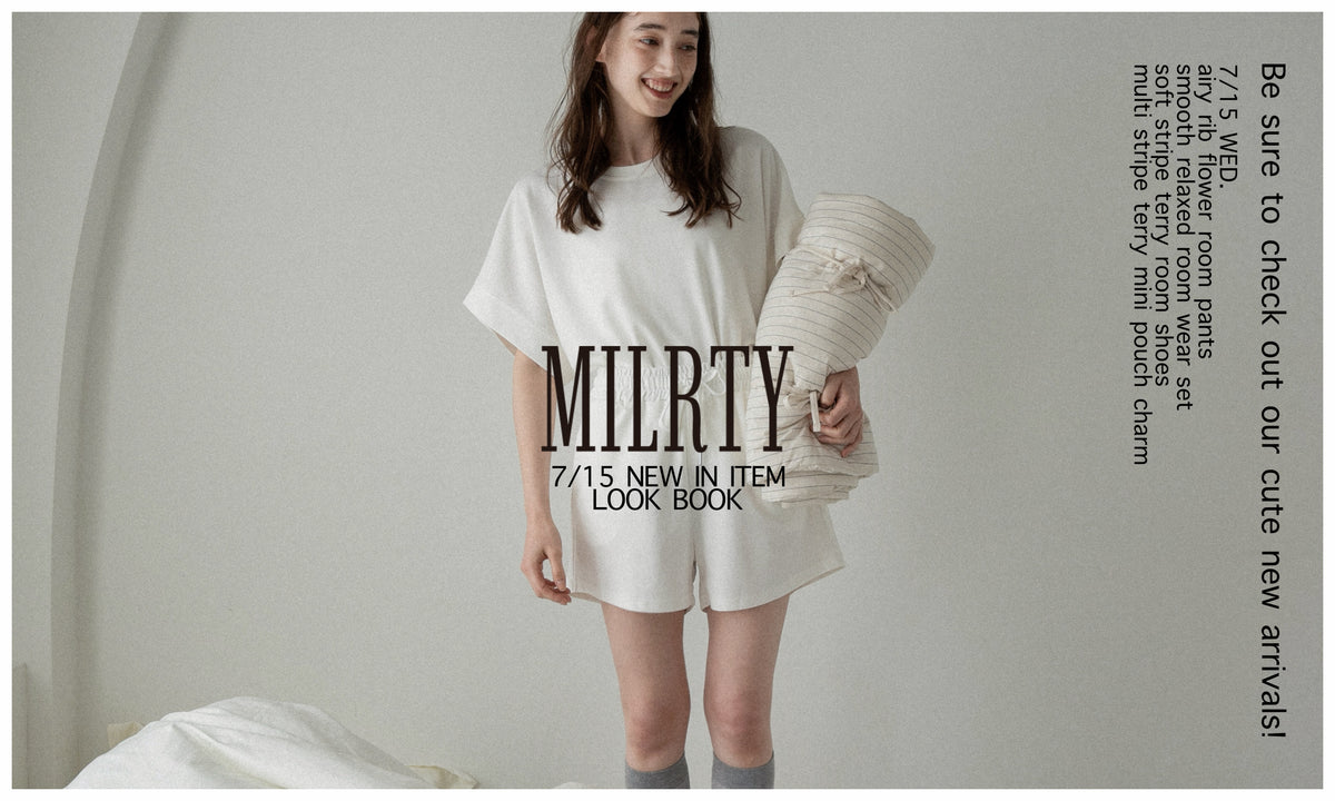 【MILRTY】7.15(wed) NEW ITEM