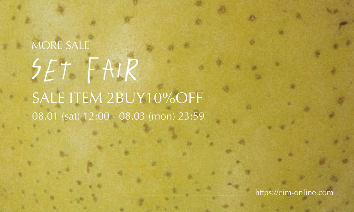 【SET FAIR】SALE ITEMを2点以上ご購入でさらに10%OFF !! 8.1(sat)-8.3(mon)