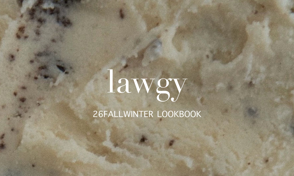 【LOOK BOOK】lawgy 26FW CONCEPT “ NO RULE ”