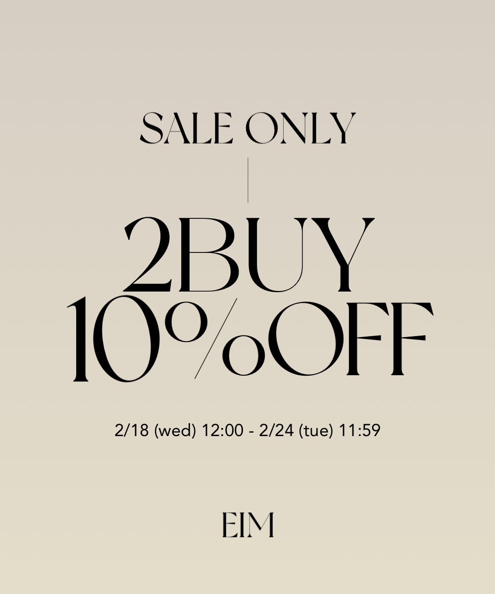 【2.18(wed)12:00-2.24(tue)11:59】SALE 2BUY 10%OFF